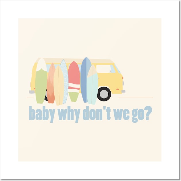 baby why don't we go - version 5 Wall Art by littlemoondance